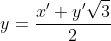 y=\frac{x'+y'\sqrt3}{2}
