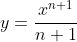 y=\frac{x^{n+1}}{n+1}