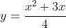 y=\frac{x^2+3x}{4}