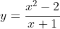 y=\frac{x^2-2}{x+1}