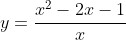 y=\frac{x^2-2x-1}{x}