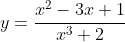 y=\frac{x^2-3x+1}{x^3+2}