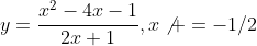y=\frac{x^2-4x-1}{2x+1},x\not =-1/2