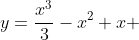 y=\frac{x^3}{3}-x^2+x 