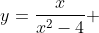y=\frac{x}{x^2-4} 