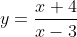 y=\frac{x+4}{x-3}