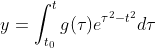 y=\int^t_{t_{0}}g(\tau)e^{\tau^2-t^2}d\tau