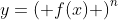 y=\left( f(x) \right)^n