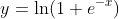 y=\ln(1+e^{-x})