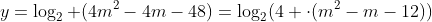 y=\log_{2} (4m^2-4m-48)=\log_{2}(4 \cdot(m^2-m-12))