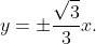 y=\pm\frac{\sqrt{3}}{3}x.