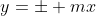 y=\pm mx
