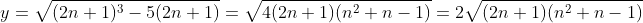 y=\sqrt{(2n+1)^3-5(2n+1)}=\sqrt{4(2n+1)(n^2+n-1)}=2\sqrt{(2n+1)(n^2+n-1)}
