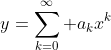 y=\sum_{k=0}^\infty a_kx^k