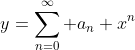 y=\sum_{n=0}^{\infty} a_n x^n