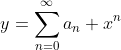 y=\sum_{n=0}^{\infty}a_n x^n