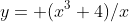y= (x^3+4)/x