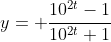 y= \dfrac{10^{2t}-1}{10^{2t}+1}