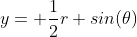 y= \frac{1}{2}r sin(\theta)