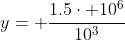 y= \frac{1.5\cdot 10^6}{10^3}