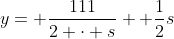 y= \frac{111}{2 \cdot s}+ \frac{1}{2}s