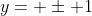 y= \pm 1
