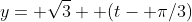 y= \sqrt{3}+ (t- \pi/3)