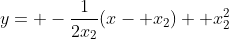 y= -\frac{1}{2x_2}(x- x_2)+ x_2^2
