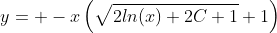 y= -x\left(\sqrt{2ln(x)+2C+1}+1\right)