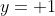 y= 1