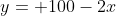 y= 100-2x
