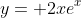 y= 2xe^x