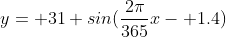 y= 31 sin(\frac{2\pi}{365}x- 1.4)