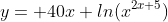 y= 40x ln(x^{2x+5})