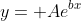 y= Ae^{bx}