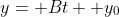 y= Bt+ y_0