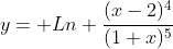 y= Ln \frac{(x-2)^4}{(1+x)^5}