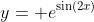y= e^{\sin(2x)}
