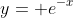 y= e^{-x}