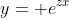 y= e^{zx}