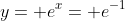 y= e^x= e^{-1}