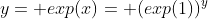 y= exp(x)= (exp(1))^y