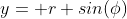 y= r sin(\phi)