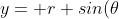 y= r sin(\theta)