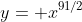 y= x^{91/2}