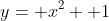 y= x^2+ 1