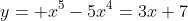 y= x^5-5x^4=3x+7