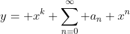 y= x^k \sum_{n=0}^{\infty} a_n x^n