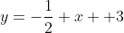 y=-\dfrac12 x +3