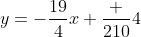 y=-\frac{19}{4}x+\frac {210}{4}